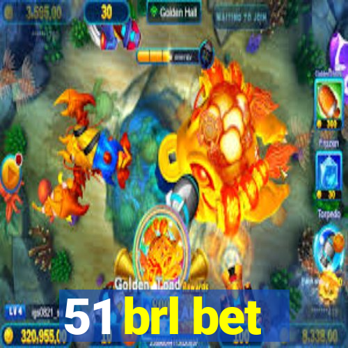 51 brl bet